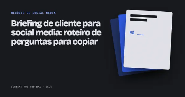 Briefing de cliente para social media: roteiro de perguntas para copiar